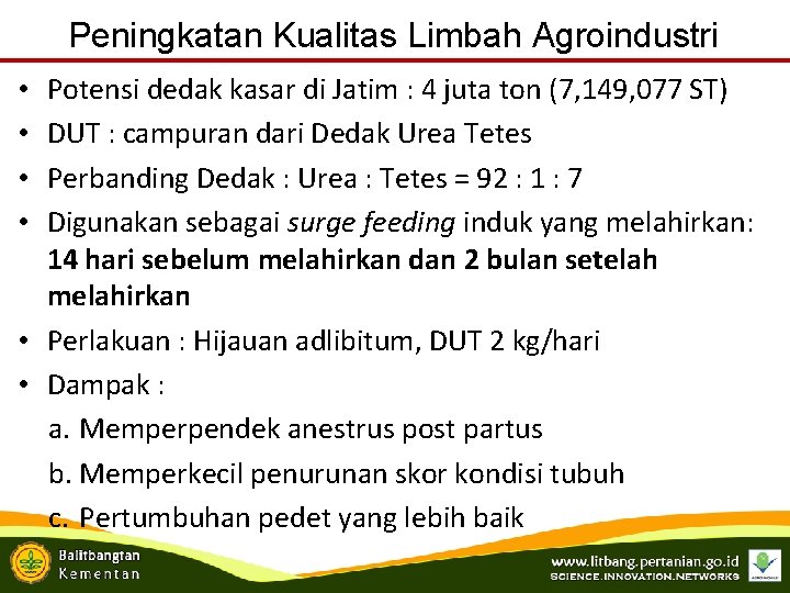 Peningkatan Kualitas Limbah Agroindustri Potensi dedak kasar di Jatim : 4 juta ton (7, Peningkatan Kualitas Limbah Agroindustri Potensi dedak kasar di Jatim : 4 juta ton (7,