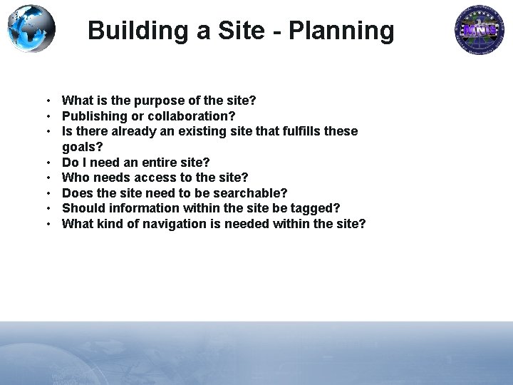 Building a Site - Planning • What is the purpose of the site? • Building a Site - Planning • What is the purpose of the site? •