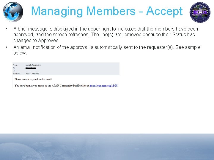 Managing Members - Accept • • A brief message is displayed in the upper Managing Members - Accept • • A brief message is displayed in the upper