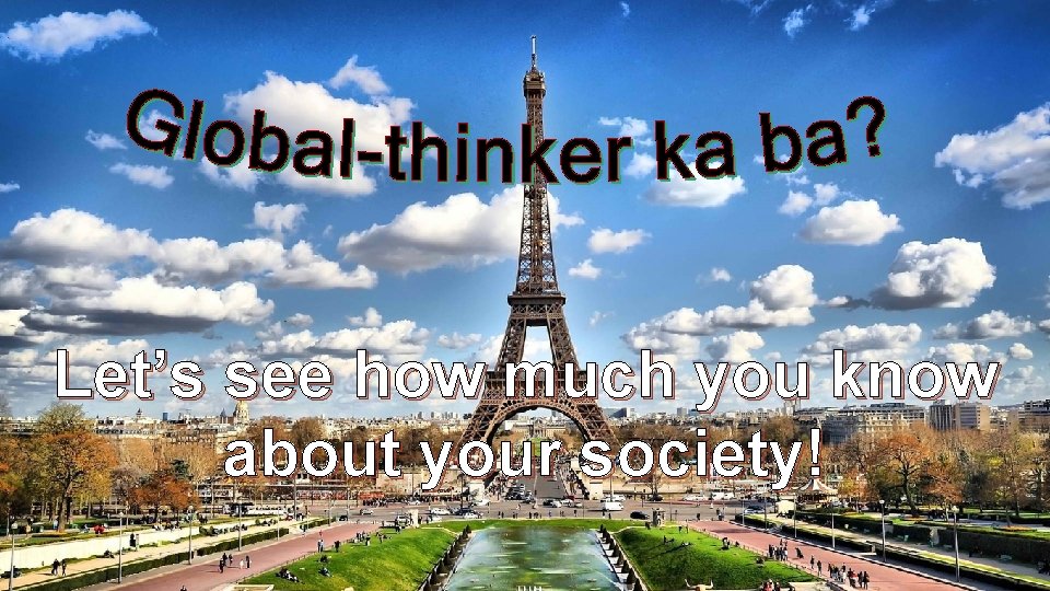 Let’s see how much you know about your society! 