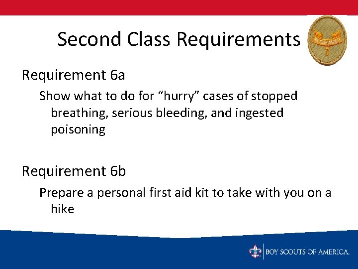 Second Class Requirement 6 a Show what to do for “hurry” cases of stopped