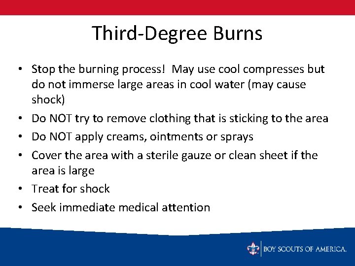 Third-Degree Burns • Stop the burning process! May use cool compresses but do not