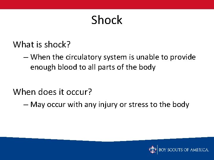 Shock What is shock? – When the circulatory system is unable to provide enough