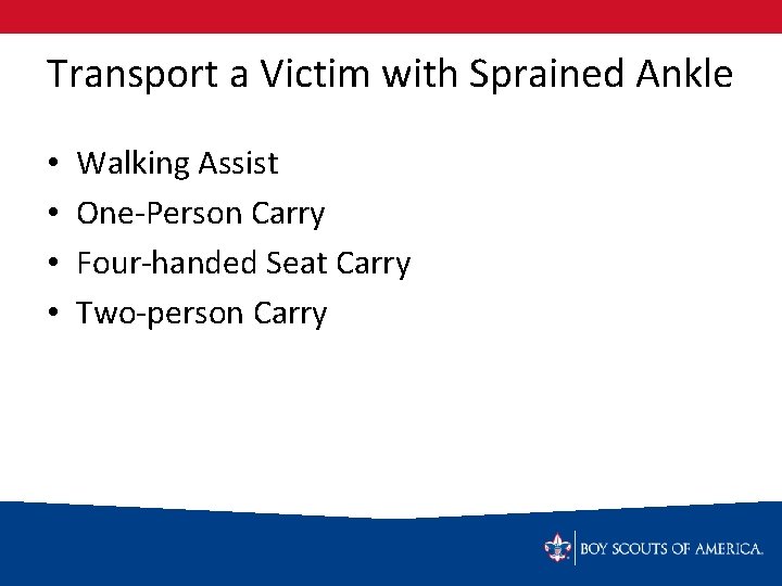 Transport a Victim with Sprained Ankle • • Walking Assist One-Person Carry Four-handed Seat