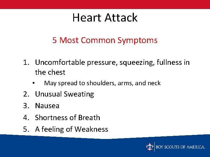 Heart Attack 5 Most Common Symptoms 1. Uncomfortable pressure, squeezing, fullness in the chest