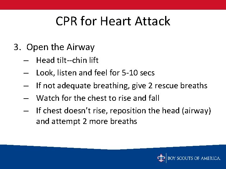 CPR for Heart Attack 3. Open the Airway – – – Head tilt--chin lift