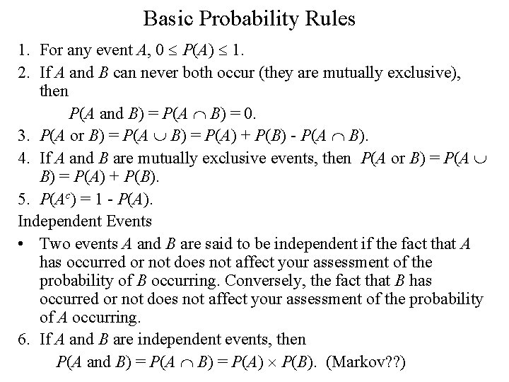 Basic Probability Rules 1. For any event A, 0 P(A) 1. 2. If A