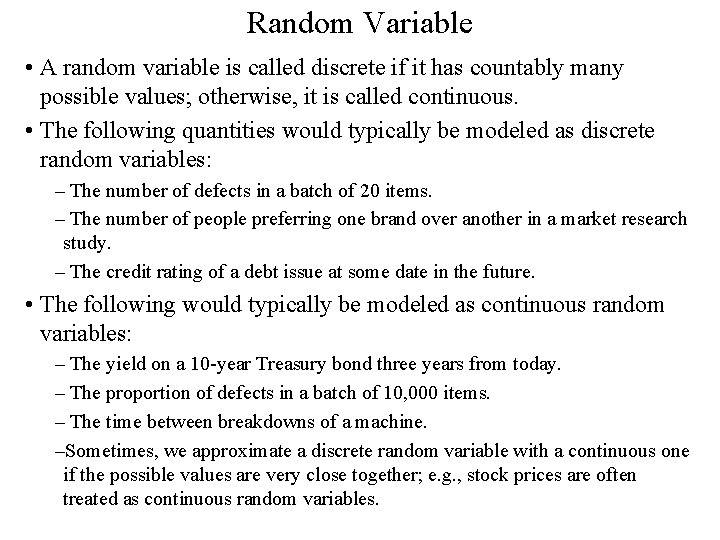 Random Variable • A random variable is called discrete if it has countably many