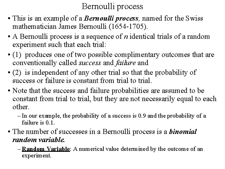 Bernoulli process • This is an example of a Bernoulli process, named for the