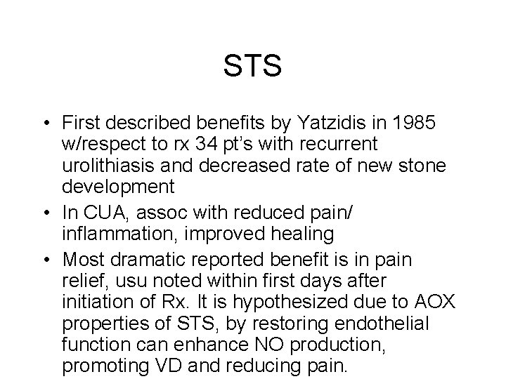 STS • First described benefits by Yatzidis in 1985 w/respect to rx 34 pt’s
