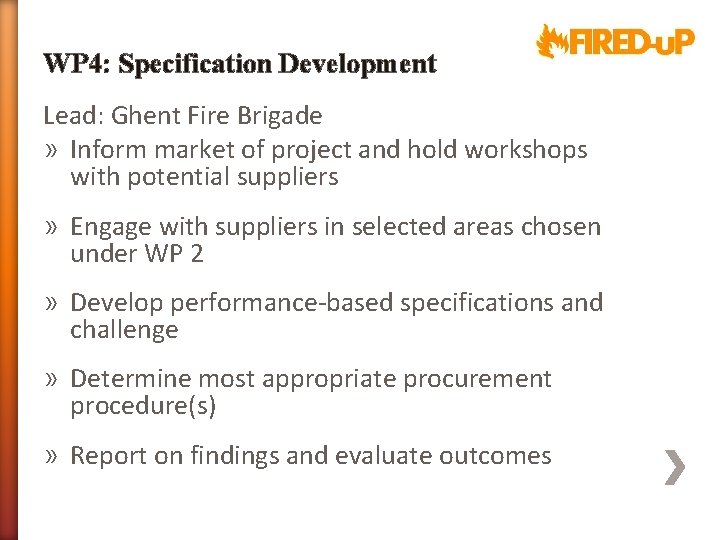 WP 4: Specification Development Lead: Ghent Fire Brigade » Inform market of project and