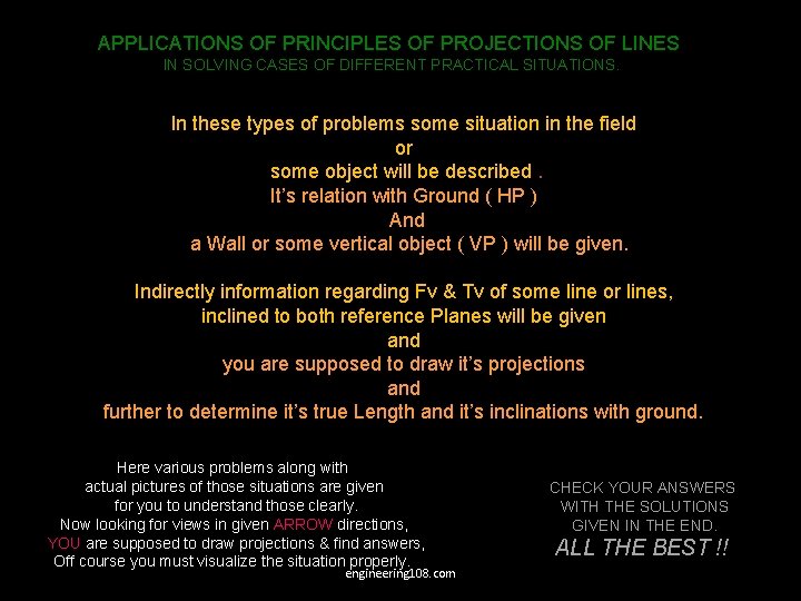 APPLICATIONS OF PRINCIPLES OF PROJECTIONS OF LINES IN SOLVING CASES OF DIFFERENT PRACTICAL SITUATIONS. APPLICATIONS OF PRINCIPLES OF PROJECTIONS OF LINES IN SOLVING CASES OF DIFFERENT PRACTICAL SITUATIONS.