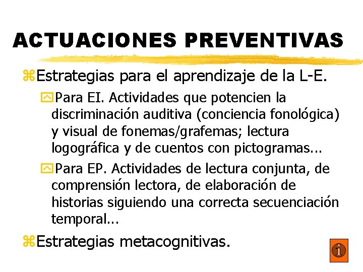 ACTUACIONES PREVENTIVAS z. Estrategias para el aprendizaje de la L-E. y. Para EI. Actividades