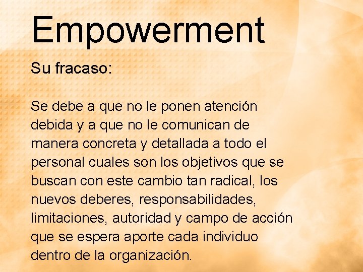 Empowerment Su fracaso: Se debe a que no le ponen atención debida y a Empowerment Su fracaso: Se debe a que no le ponen atención debida y a