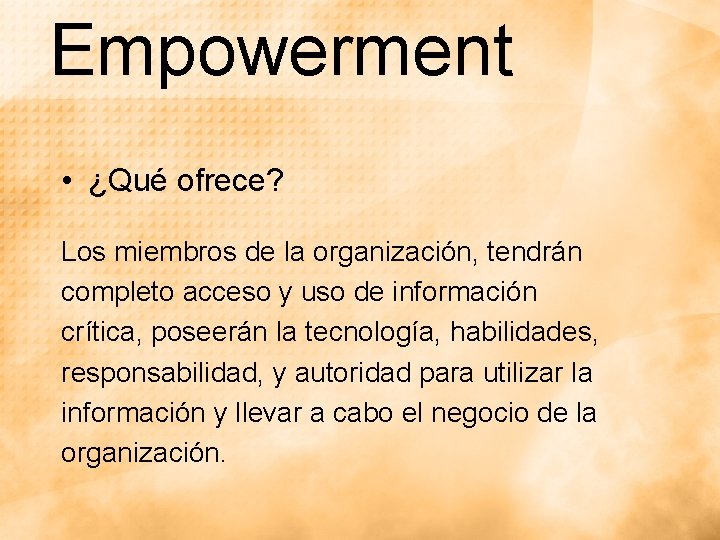 Empowerment • ¿Qué ofrece? Los miembros de la organización, tendrán completo acceso y uso Empowerment • ¿Qué ofrece? Los miembros de la organización, tendrán completo acceso y uso