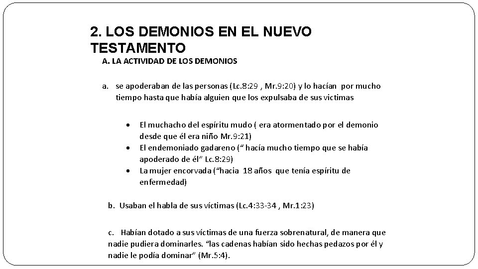 2. LOS DEMONIOS EN EL NUEVO TESTAMENTO A. LA ACTIVIDAD DE LOS DEMONIOS a.