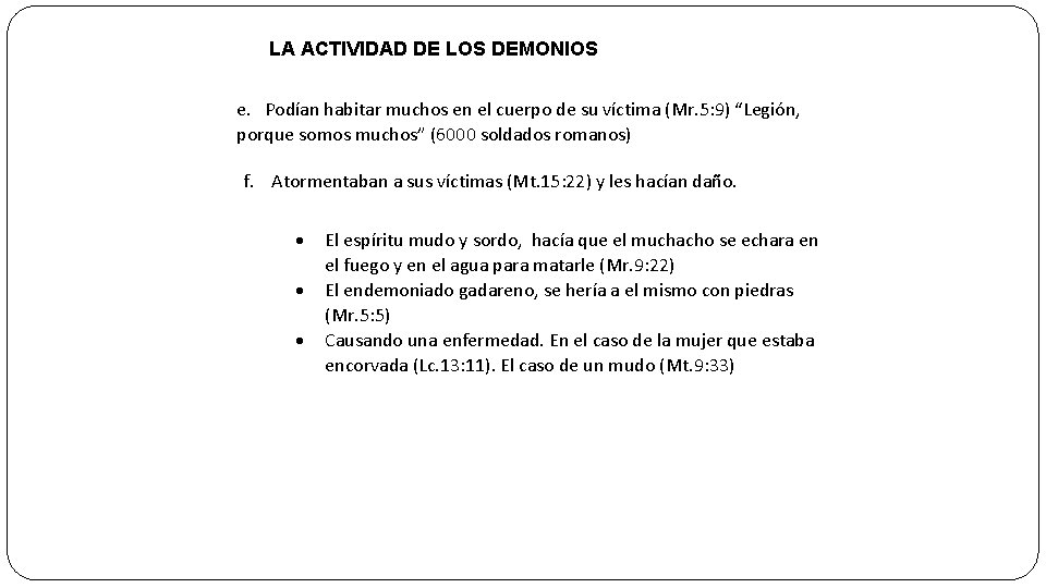 LA ACTIVIDAD DE LOS DEMONIOS e. Podían habitar muchos en el cuerpo de su