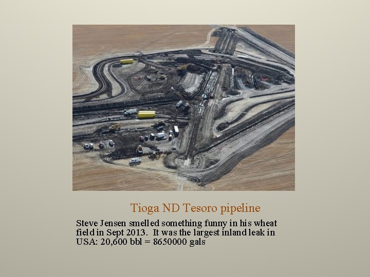 Tioga ND Tesoro pipeline Steve Jensen smelled something funny in his wheat field in