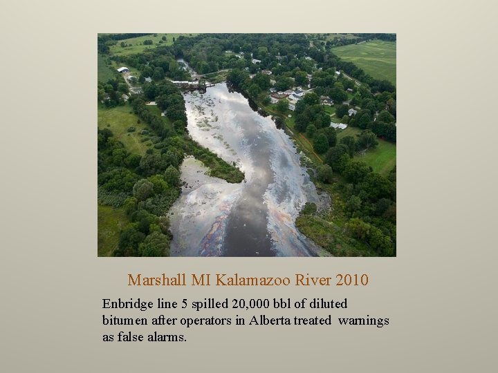 Marshall MI Kalamazoo River 2010 Enbridge line 5 spilled 20, 000 bbl of diluted