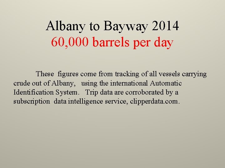 Albany to Bayway 2014 60, 000 barrels per day These figures come from tracking