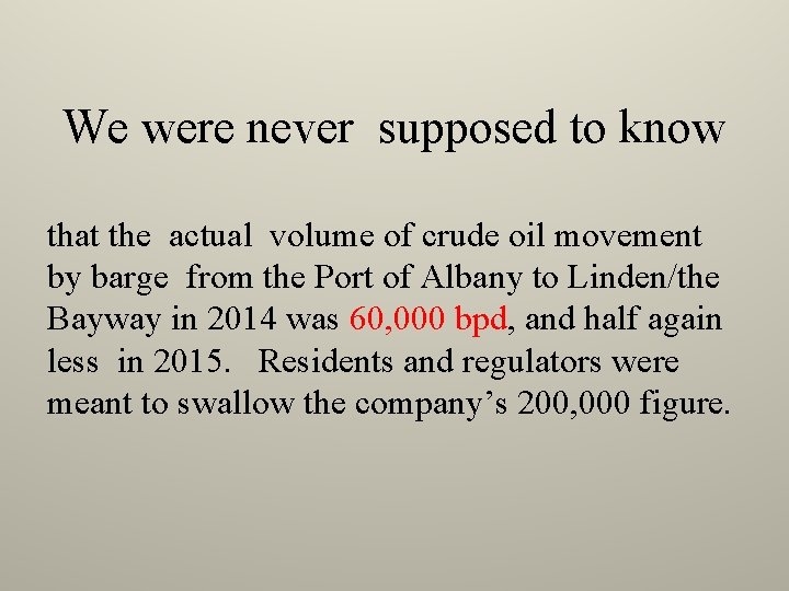 We were never supposed to know that the actual volume of crude oil movement