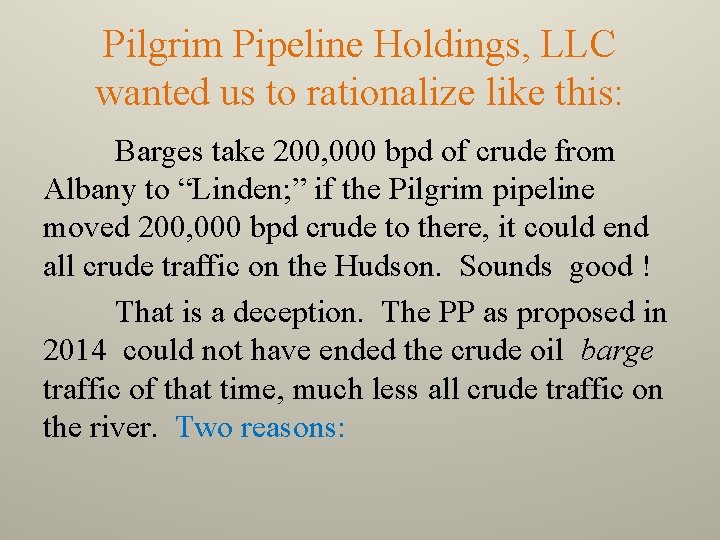 Pilgrim Pipeline Holdings, LLC wanted us to rationalize like this: Barges take 200, 000