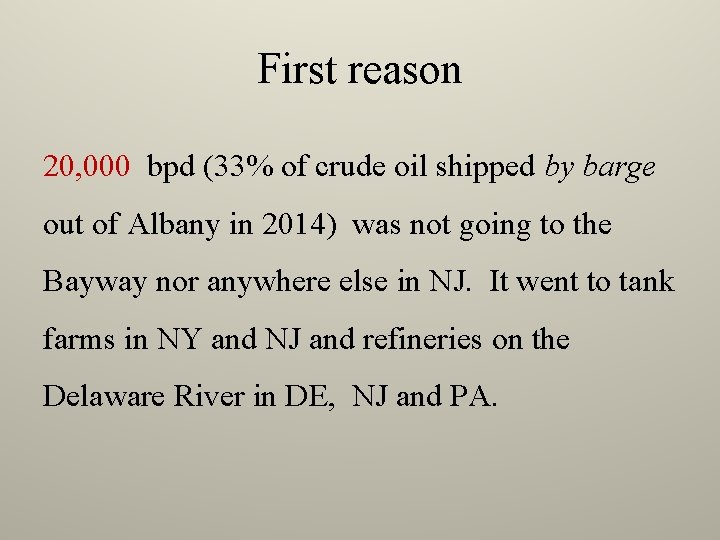 First reason 20, 000 bpd (33% of crude oil shipped by barge out of