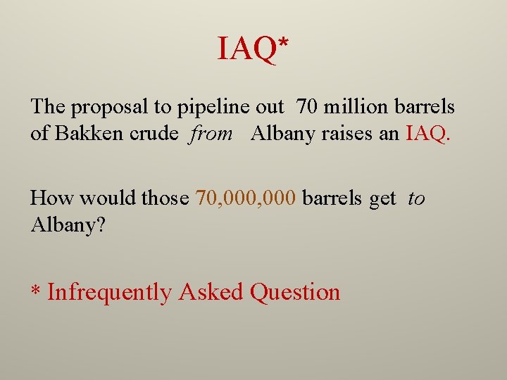 IAQ* The proposal to pipeline out 70 million barrels of Bakken crude from Albany