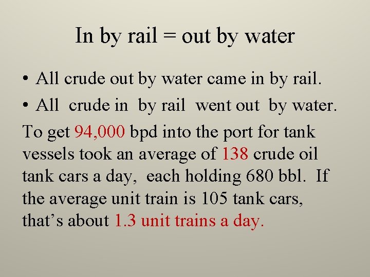 In by rail = out by water • All crude out by water came