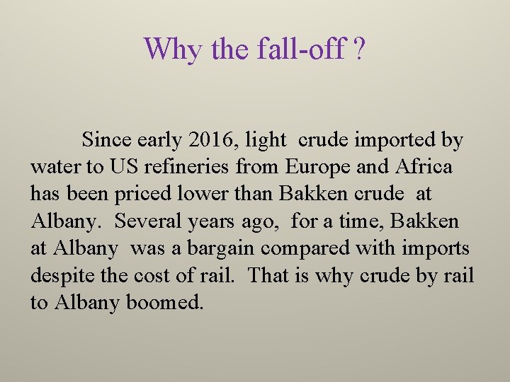 Why the fall-off ? Since early 2016, light crude imported by water to US
