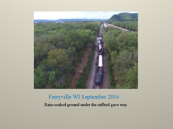Ferryville WI September 2016 Rain-soaked ground under the railbed gave way 