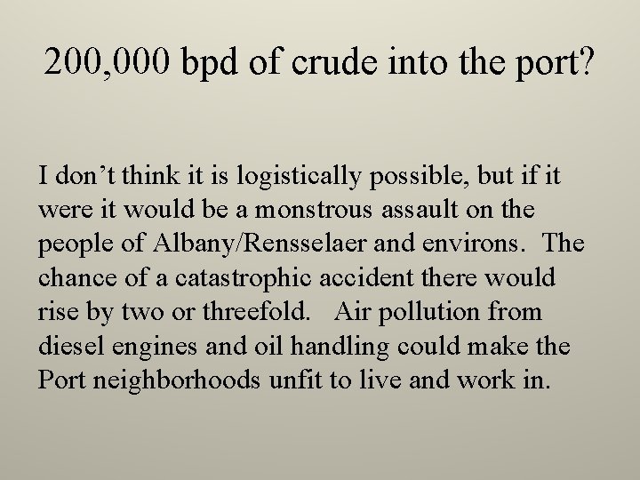 200, 000 bpd of crude into the port? I don’t think it is logistically