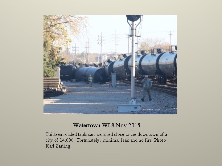 Watertown WI 8 Nov 2015 Thirteen loaded tank cars derailed close to the downtown