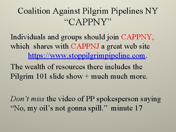 Coalition Against Pilgrim Pipelines NY “CAPPNY” Individuals and groups should join CAPPNY, which shares