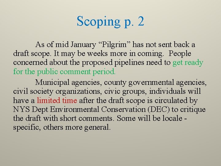 Scoping p. 2 As of mid January “Pilgrim” has not sent back a draft