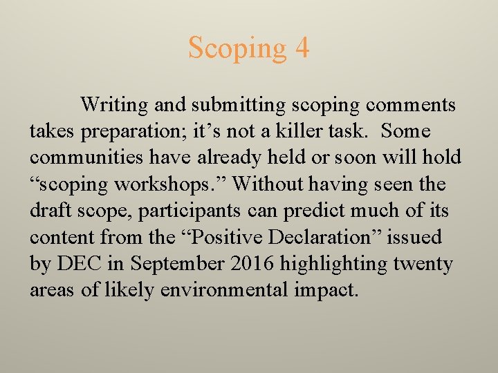 Scoping 4 Writing and submitting scoping comments takes preparation; it’s not a killer task.