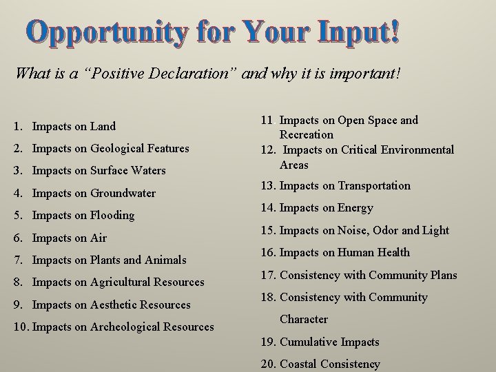 Opportunity for Your Input! What is a “Positive Declaration” and why it is important!