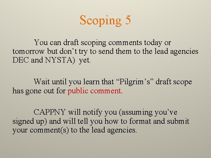 Scoping 5 You can draft scoping comments today or tomorrow but don’t try to