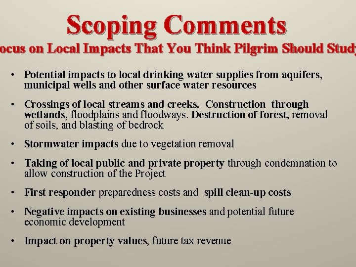 Scoping Comments ocus on Local Impacts That You Think Pilgrim Should Study • Potential