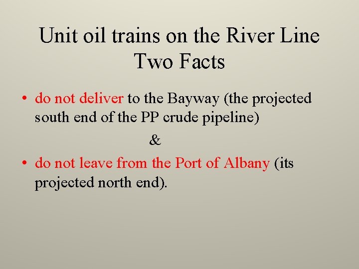 Unit oil trains on the River Line Two Facts • do not deliver to
