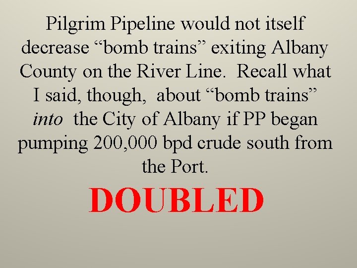 Pilgrim Pipeline would not itself decrease “bomb trains” exiting Albany County on the River