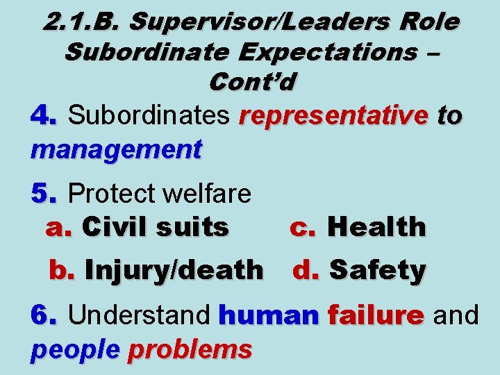 2. 1. B. Supervisor/Leaders Role Subordinate Expectations – Cont’d 4. Subordinates representative to management