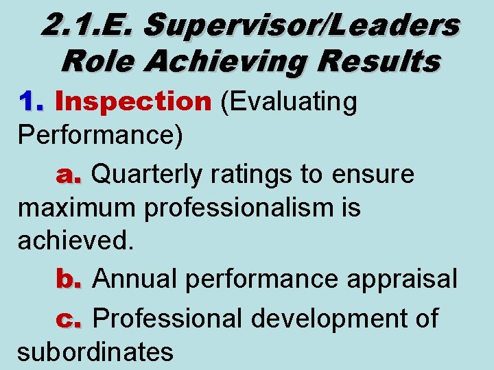 2. 1. E. Supervisor/Leaders Role Achieving Results 1. Inspection (Evaluating Performance) a. Quarterly ratings