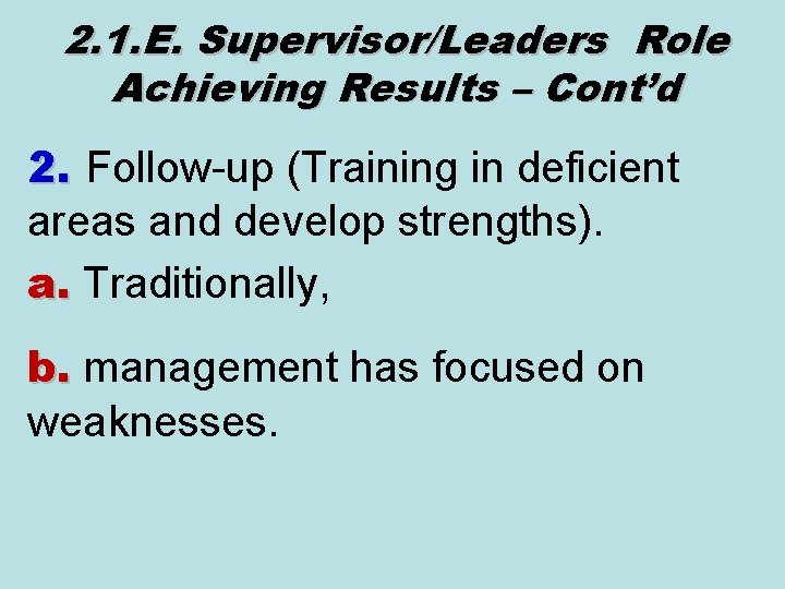 2. 1. E. Supervisor/Leaders Role Achieving Results – Cont’d 2. Follow-up (Training in deficient