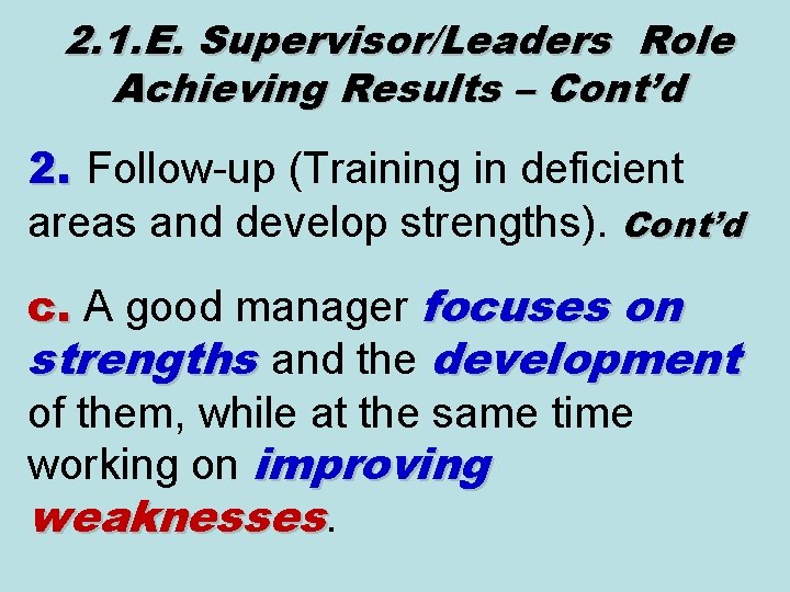 2. 1. E. Supervisor/Leaders Role Achieving Results – Cont’d 2. Follow-up (Training in deficient