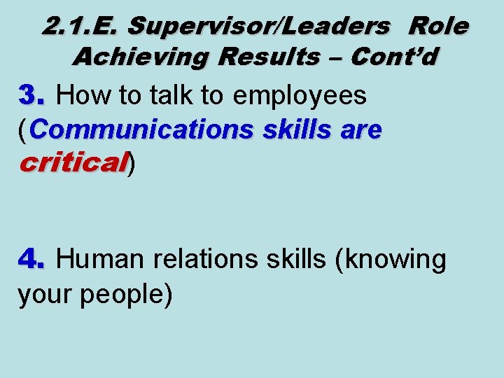 2. 1. E. Supervisor/Leaders Role Achieving Results – Cont’d 3. How to talk to