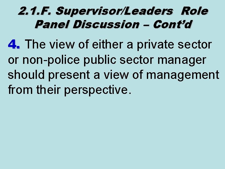 2. 1. F. Supervisor/Leaders Role Panel Discussion – Cont’d 4. The view of either