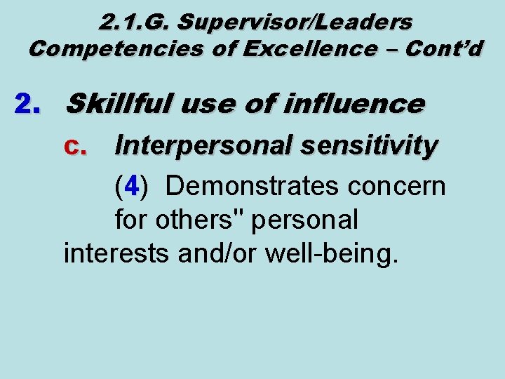 2. 1. G. Supervisor/Leaders Competencies of Excellence – Cont’d 2. Skillful use of influence