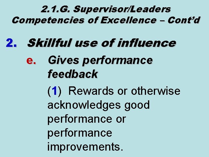 2. 1. G. Supervisor/Leaders Competencies of Excellence – Cont’d 2. Skillful use of influence