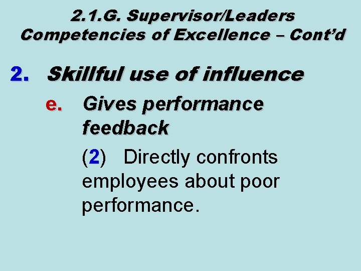 2. 1. G. Supervisor/Leaders Competencies of Excellence – Cont’d 2. Skillful use of influence